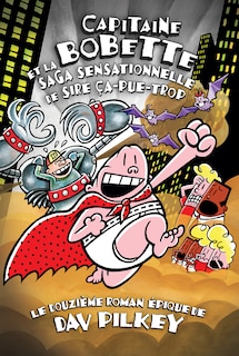 Front cover_Capitaine Bobette et la saga sensationnelle de Sire Ça-pue-trop (tome 12)