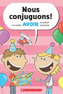 Couverture_Nous conjuguons! Le verbe avoir au passé composé