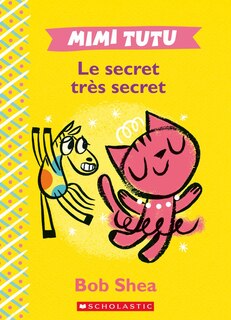 Couverture_Mimi Tutu : Le secret très secret