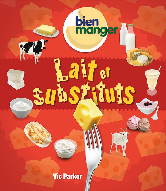 Couverture_Bien manger : Lait et substituts