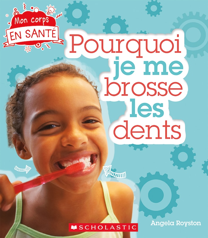 Front cover_Mon corps en santé : Pourquoi je me brosse les dents