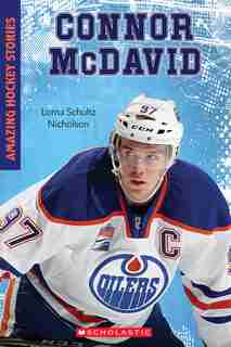 Connor McDavid (Amazing Hockey Stories) by Lorna Schultz Nicholson
