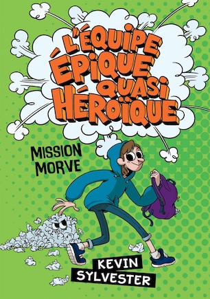 L' équipe épique quasi héroïque : Mission Morve