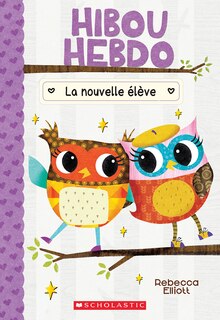 Couverture_Hibou Hebdo : N° 4 - La nouvelle élève