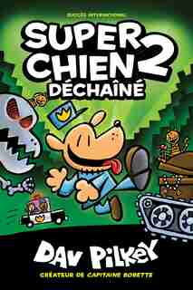 Super Chien : N° 2 - Déchaîné by Dav Pilkey