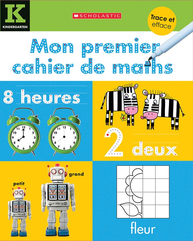 Apprendre avec Scholastic : Trace et efface : Mon premier cahier de maths