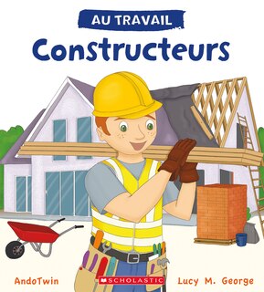Front cover_Au travail : Constructeurs