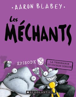 Front cover_Les méchants : N° 3 - La vengeance du cochon dingue
