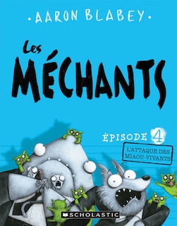 Front cover_Les méchants : N° 4 - L'attaque des miaou-vivants