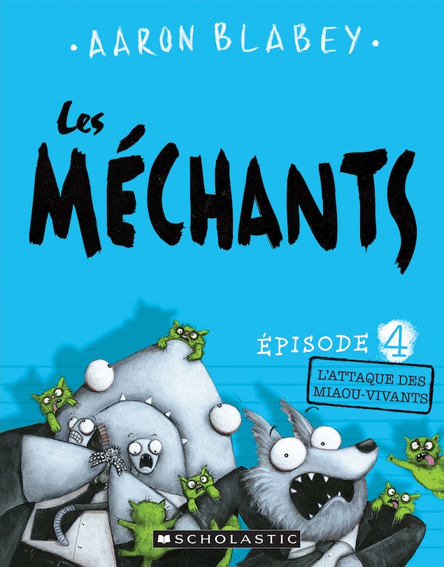 Front cover_Les méchants : N° 4 - L'attaque des miaou-vivants
