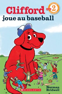 Front cover_Je peux lire! Niveau 2 : Clifford joue au baseball