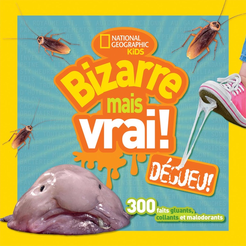 Front cover_National Geographic Kids : Bizarre mais vrai! Dégueu!