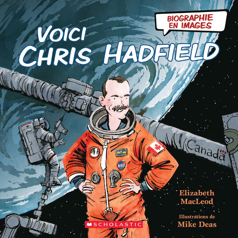 Couverture_Biographie en images : Voici Chris Hadfield
