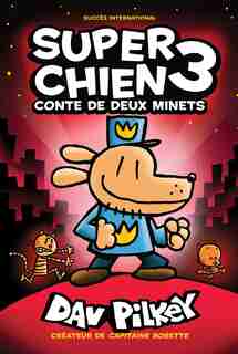 Super Chien : N° 3 - Conte de deux minets by Dav Pilkey