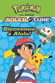 Couverture_Pokémon : La série Soleil et Lune : Bienvenue à Alola!