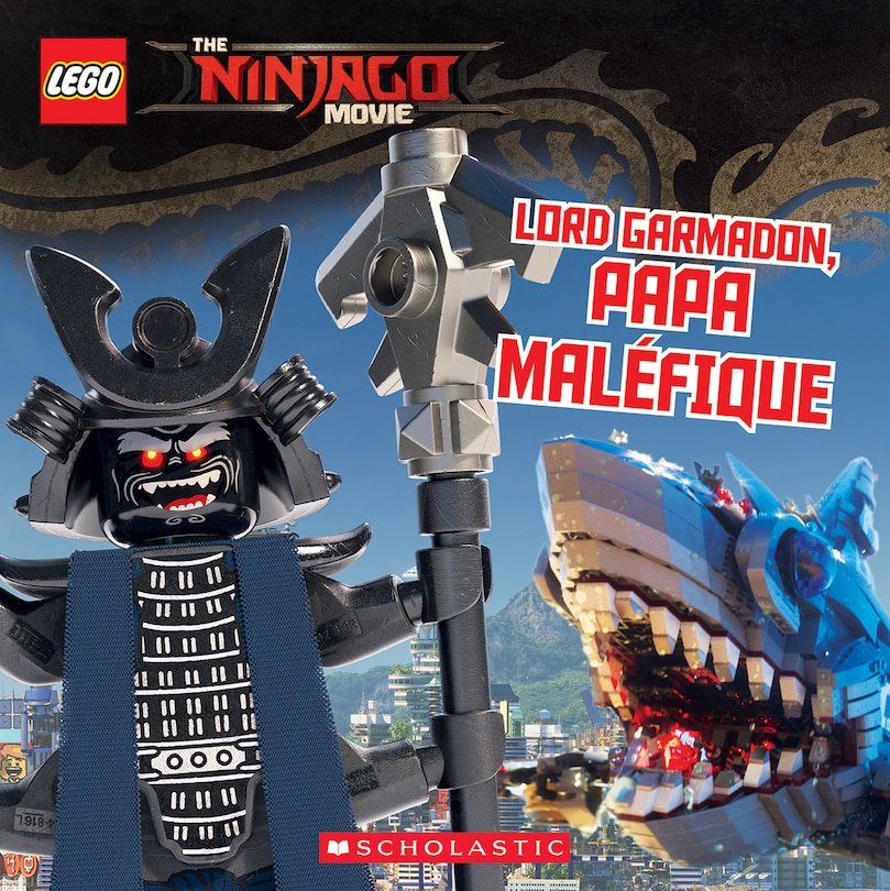 Couverture_The Lego Ninjago Movie : Lord Garmadon, papa maléfique