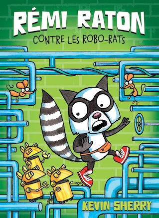 Rémi Raton : N° 1 - Rémi Raton contre les robo-rats