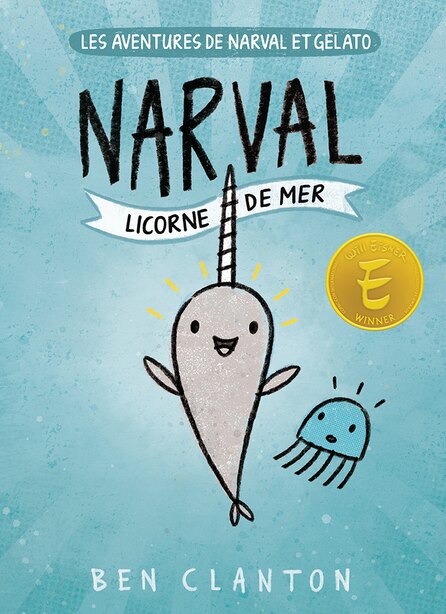 Les aventures de Narval et Gelato : N° 1 - Narval : Licorne de mer de Ben Clanton