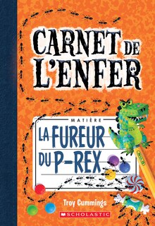 Couverture_Carnet de l'enfer : N° 5 - La fureur du P-Rex