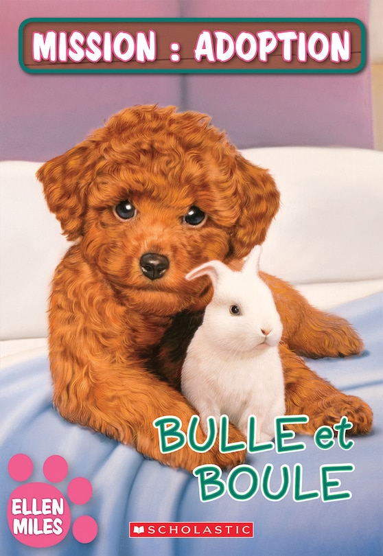 Couverture_Mission : Adoption : Bulle et Boule