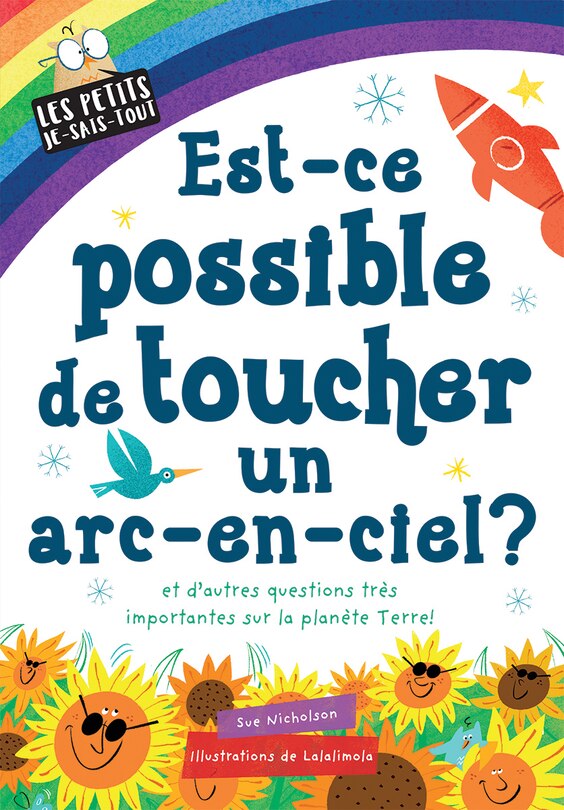 Front cover_Les petits je-sais-tout : Est-ce possible de toucher un arc-en-ciel?