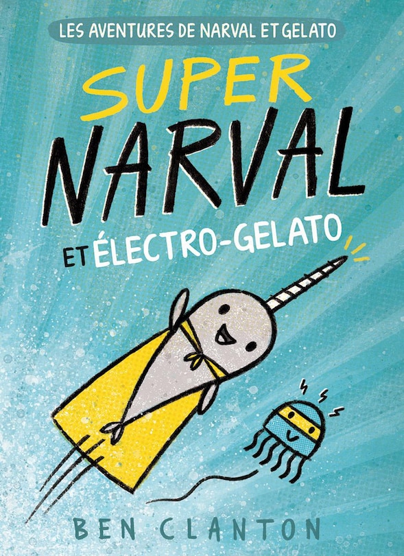 Couverture_Les aventures de Narval et Gelato : N° 2 - Super Narval et Électro-Gelato