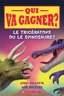 Front cover_Qui va gagner? Le tricératops ou le spinosaure?