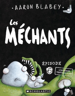 Couverture_Les méchants : N° 6 - L'invasion tentaculaire