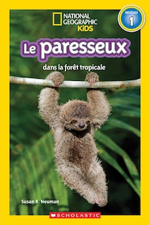 Couverture_National Geographic Kids : Le paresseux dans la forêt tropicale (niveau 1)