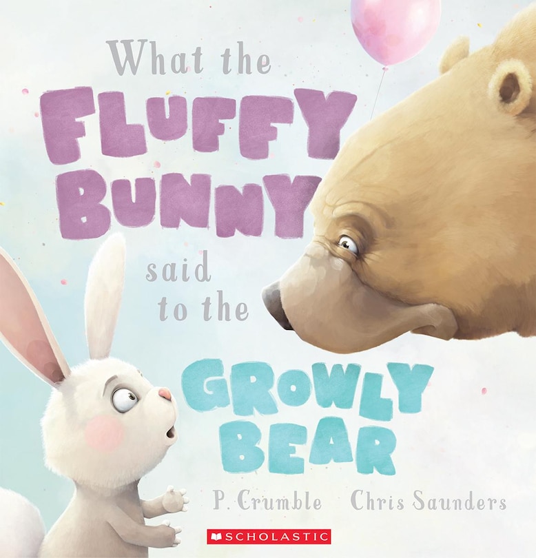 Front cover_What the Fluffy Bunny said to the Growly Bear