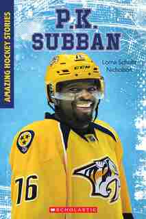 P.K. Subban (Amazing Hockey Stories) by Lorna Schultz Nicholson