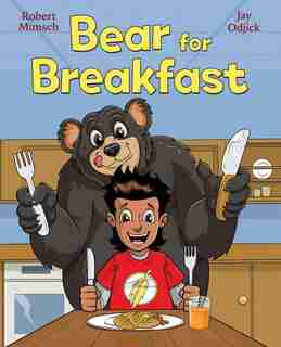 Bear for Breakfast by Robert Munsch