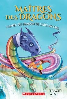 Couverture_Maîtres des dragons : N° 10 - L'appel du dragon de l'Arc-en-ciel