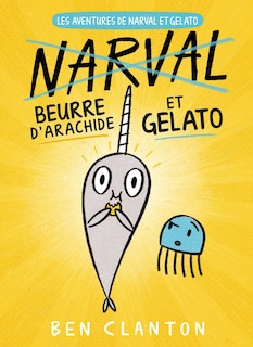Couverture_Les aventures de Narval et Gelato : N° 3 - Beurre d'arachide et Gelato