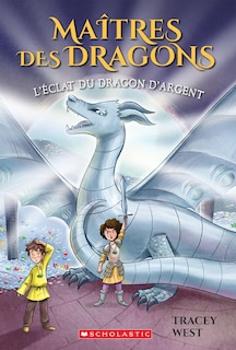 Couverture_Maîtres des dragons : N° 11 - L'éclat du dragon d'Argent