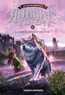 Front cover_Animal totem : Les Bêtes Suprêmes : N° 6 - Griffe du chat sauvage