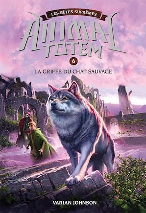 Animal totem : Les Bêtes Suprêmes : N° 6 - Griffe du chat sauvage