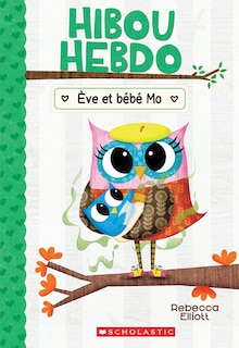 Couverture_Hibou Hebdo : N° 10 - Ève et bébé Mo