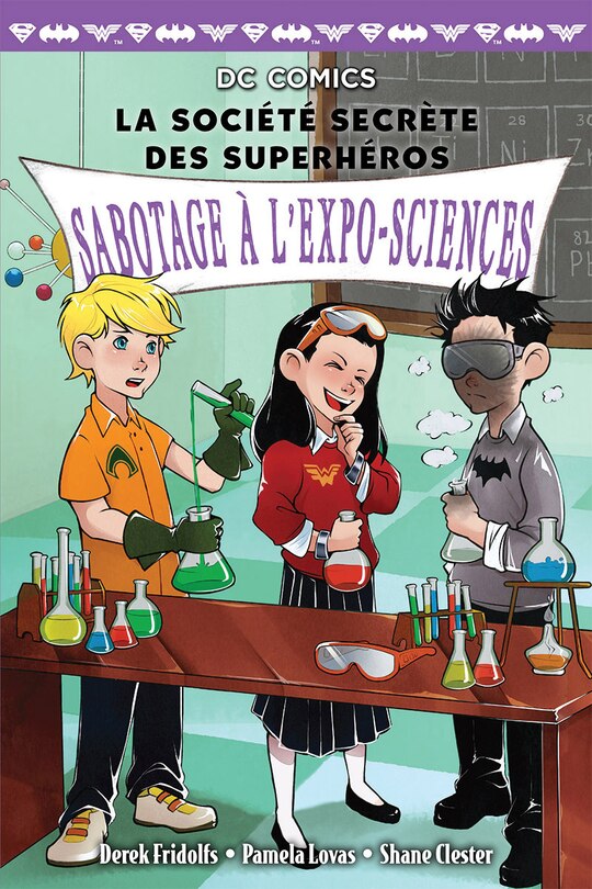 Front cover_DC Comics : La société secrète des superhéros : N° 4 - Sabotage à l'expo-sciences
