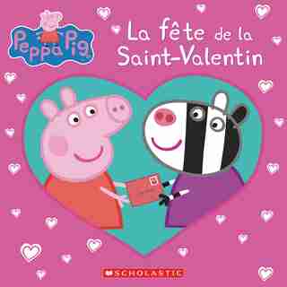 Peppa Pig : La Fête De La Saint-valentin de Neville Astley