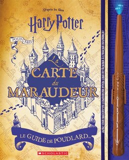 Harry Potter : La carte du maraudeur: Le guide de Poudlard