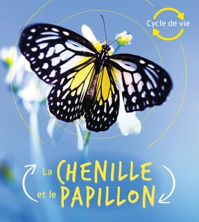 Front cover_Cycle De Vie : La Chenille Et Le Papillon