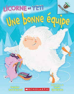 Couverture_Noisette : Licorne et Yeti : N° 2 - Une bonne équipe