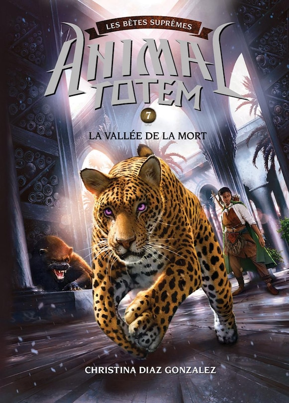 Couverture_Animal totem : Les Bêtes Suprêmes : N° 7 - La vallée de la mort