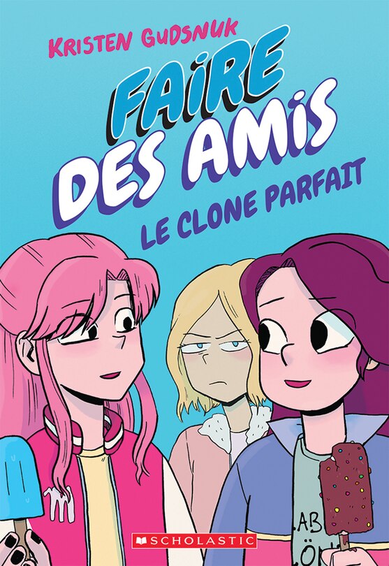 Faire des amis : N° 2 - Le clone parfait