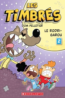 Couverture_Les timbrés : N° 2 - Le Rodri-Garou