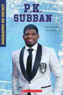 Biographie-bd-hockey : P.k. Subban by Lorna Schultz Nicholson