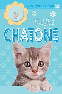 Couverture_Ma Collection D'animaux : Petits Chatons