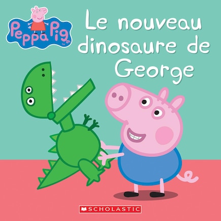 Peppa Pig : Le Nouveau Dinosaure De George