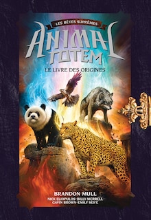 Couverture_Animal Totem : Bêtes Suprêmes:  Le Livre Des Origines
